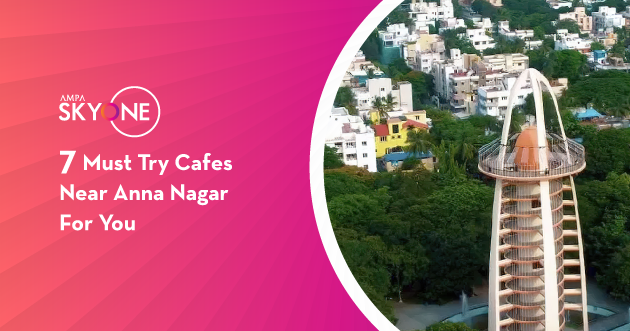 Cafes Near Anna Nagar